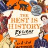 The Rest is History Returns : An A–Z of Historical Curiosities - 9781526668677