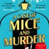 A Case of Mice and Murder : 'A delight from first page to last' Sunday Times - 9781526668721
