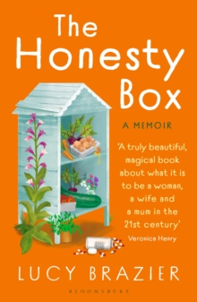 The Honesty Box : The warm and hopeful memoir about a marriage in freefall, making jam and the quiet rituals of rural life