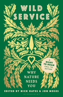 Wild Service : Why Nature Needs You - 9781526673329