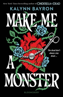 Make Me a Monster : A modern twist on Frankenstein from the author of TikTok sensation Cinderella Is Dead