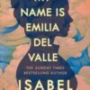My Name is Emilia del Valle - 9781526683359