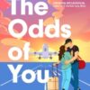 The Odds of You : The irresistible new opposites attract rom-com from the Sunday Times bestselling author