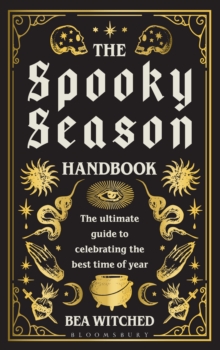 The Spooky Season Handbook : The ultimate guide to celebrating the best time of year - 9781526697516
