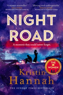 Night Road : From the multimillion copy bestselling author of The Women The Nightingale and The Four Winds - 9781529026023