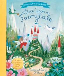 Once Upon A Fairytale : A Choose-Your-Own Fairytale Adventure - 9781529045789
