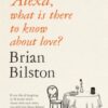 Alexa, what is there to know about love? - 9781529059571