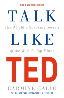 Talk Like TED : The 9 Public Speaking Secrets of the World's Top Minds - 9781529068658