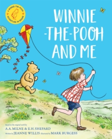 Winnie-the-Pooh and Me : A Winnie-the-Pooh adventure in rhyme, featuring A.A Milne's and E.H Shepard's beloved characters - 9781529070392