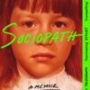 Sociopath : The Eye-opening True Story Everyone's Talking About - 9781529094893