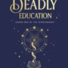 A Deadly Education : A TikTok sensation and Sunday Times bestselling dark academia fantasy - 9781529100877