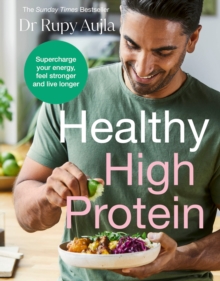 The Doctor’s Kitchen: Healthy High Protein : Supercharge your energy, feel stronger and live longer - 9781529148848