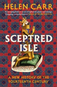 Sceptred Isle : A New History of the Fourteenth Century - 9781529151657
