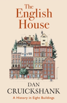 The English House : A History in Eight Buildings