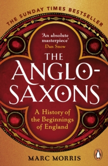 The Anglo-Saxons : A History of the Beginnings of England - 9781529156980
