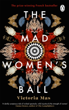 The Mad Women's Ball : The prize-winning, international bestseller and Sunday Times Top Fiction selection - 9781529176773