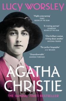 Agatha Christie : The Sunday Times bestselling biography of the legendary creator of Hercule Poirot and Miss Marple - 9781529303919