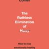 The Ruthless Elimination of Hurry : How to stay emotionally healthy and spiritually alive in the chaos of the modern world - 9781529308389