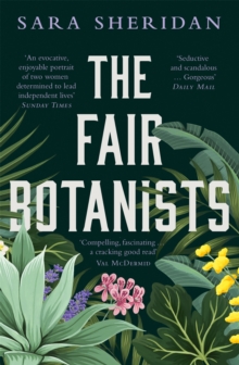 The Fair Botanists : The bewitching and fascinating Waterstones Scottish Book of the Year pick full of scandal and intrigue - 9781529336221
