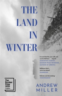 The Land in Winter : Shortlisted for the Booker Prize 2025 - 9781529354287