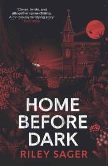 Home Before Dark : A spine-tingling, totally gripping thriller - 9781529358230