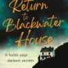 Return to Blackwater House : a haunting psychological suspense thriller that will keep you gripped for 2022 - 9781529394528