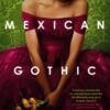 Mexican Gothic : The extraordinary international bestseller, 'a new classic of the genre' - 9781529402681
