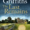 The Last Remains : The unmissable new book in the Dr Ruth Galloway Mysteries - 9781529409758