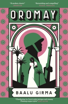 Oromay : War, betrayal and espionage in 1980s Ethiopia: a classic of African literature that sealed its author's fate - 9781529428414