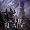 The Blackfire Blade : a thrilling epic fantasy perfect for fans of Scott Lynch and James Islington (Book 2 of the Last Legacy) - 9781529432831