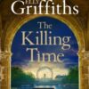 The Killing Time : the second Ali Dawson Mystery from the No 1 bestselling author of the Dr Ruth Galloway Mysteries - 9781529433395