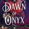 A Dawn of Onyx : An addictive enemies-to-lovers fantasy romance (The Sacred Stones, Book 1) - 9781529434040
