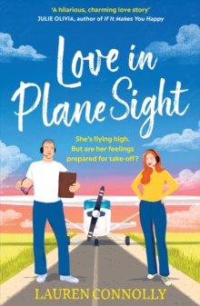 Love in Plane Sight : a steamy, emotional brother's-best-friend romcom perfect for fans of Abby Jimenez - 9781529442069