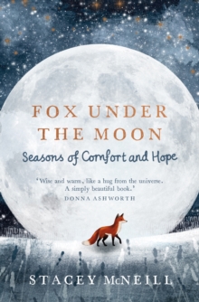 Fox Under the Moon : Seasons of Comfort and Hope - 9781529448115
