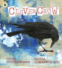 Clever Crow : WINNER of the Carnegie Medal for Illustration 2025 - 9781529504262
