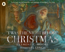 Twas the Night Before Christmas : A classic wintery poem brought to life for a new generation of picture book lovers by a multi-award-winning artist - 9781529504354