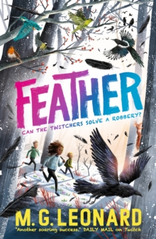 Feather : The multi-award-winning mystery adventure series about birdwatching detectives, celebrating friendship, bravery and the magic of nature; a Christmas gift for 9, 10, 11, 12 - 9781529506112