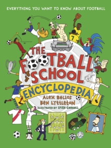 The Football School Encyclopedia : The ULTIMATE football gift book for fans age 7-11, from the bestselling series that’s packed with funny, fascinating facts about the world of soccer - 9781529507584
