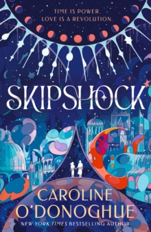 Skipshock : A genre-blending sci-fi romance from the bestselling author of ALL OUR HIDDEN GIFTS and THE RACHEL INCIDENT - 9781529507966