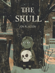 The Skull : A Spooky Illustrated Adventure Story about Friendship and Courage for Kids Ages 6–9 – A Stylish Gothic Gift from the Bestselling Creator of This Is Not My Hat - 9781529509571