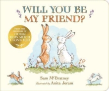 Will You Be My Friend? : A charming story about first friendship from the creators of the internationally bestselling Guess How Much I Love You, the perfect Valentines gift for any loved one - 9781529514988