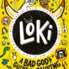 Loki: A Bad God's Guide to Causing Chaos : Trickster Norse god turned school kid - the brand-new book in the hilarious comics-style diary series for 7-11-year-olds.