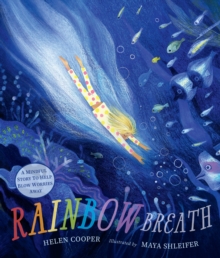 Rainbow Breath : A comforting bedtime story about mindfulness and emotional self-regulation for children aged 3/4/5/6/7 - 9781529518627