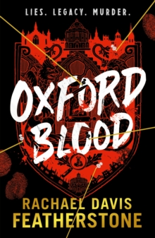Oxford Blood : Gripping YA crime thriller – a twisty Oxford University dark academia murder mystery about ambition, privilege and deadly secrets perfect for armchair detectives - 9781529519846