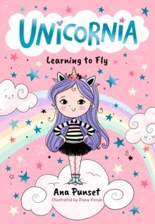 Unicornia: Learning to Fly : The bestselling illustrated magical unicorn series for kids aged 5-8, perfect for party-bag presents - 9781529519860