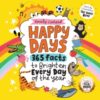 Happy Days: 365 Facts to Brighten Every Day of the Year : The award-winning joyful gift for all ages - 9781529520866