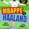 The Football GOAT: Mbappe v. Haaland : Choose the Greatest Footballer of All Time in this interactive Christmas gift book full of facts & stories for boys & girls who love football age 8, 9, 10, 11, 1 - 9781529521115