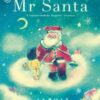 Mr Santa : An enchanting festive story with all the magic of Christmas for curious 3-7 year olds - 9781529523195