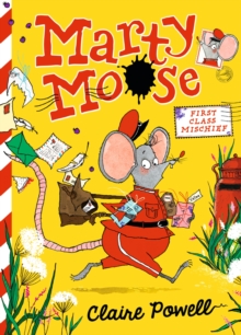 Marty Moose: First Class Mischief : Funny animal friendship adventure stories for readers age 6, 7, 8 - 9781529524031