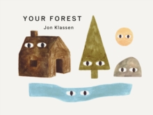 Your Forest : A stylish first board book, perfect to gift babies and toddlers aged 0-3 from Jon Klassen, bestselling creator of I Want My Hat Back